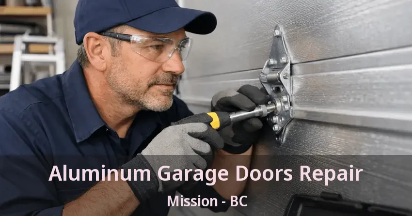Aluminum Garage Doors Repair Mission - BC