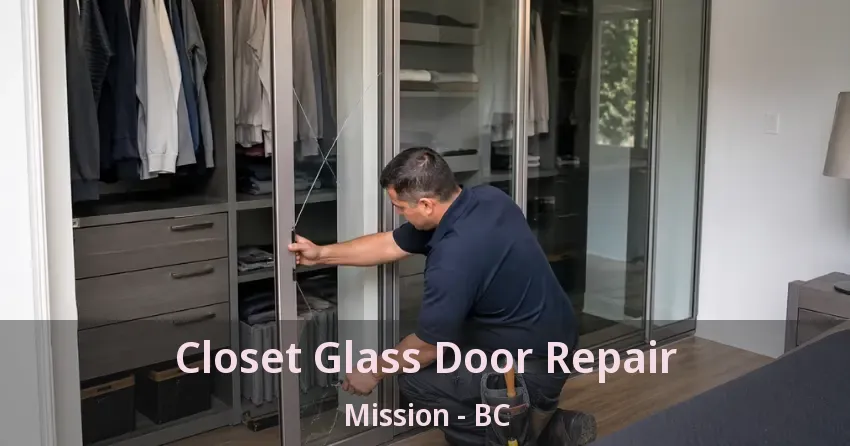 Closet Glass Door Repair Mission - BC