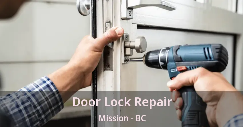 Door Lock Repair Mission - BC Door Lock Repair Mission - BC