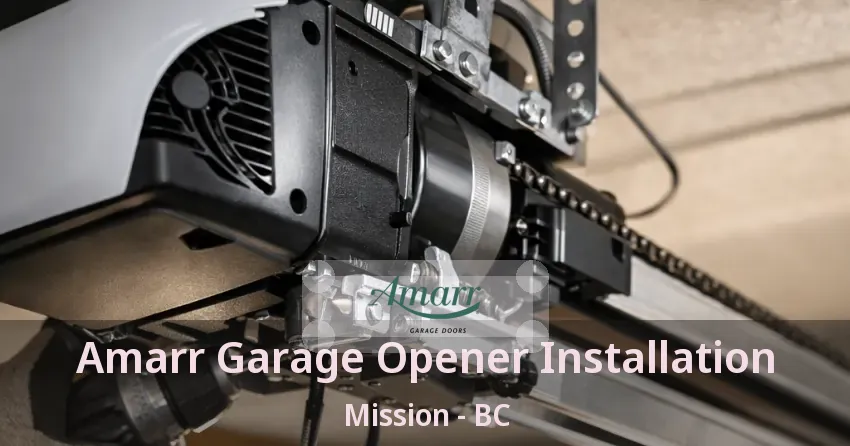 Amarr Garage Opener Installation Mission - BC
