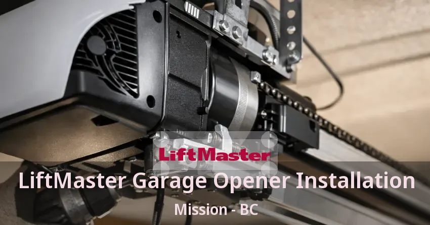 LiftMaster Garage Opener Installation Mission - BC