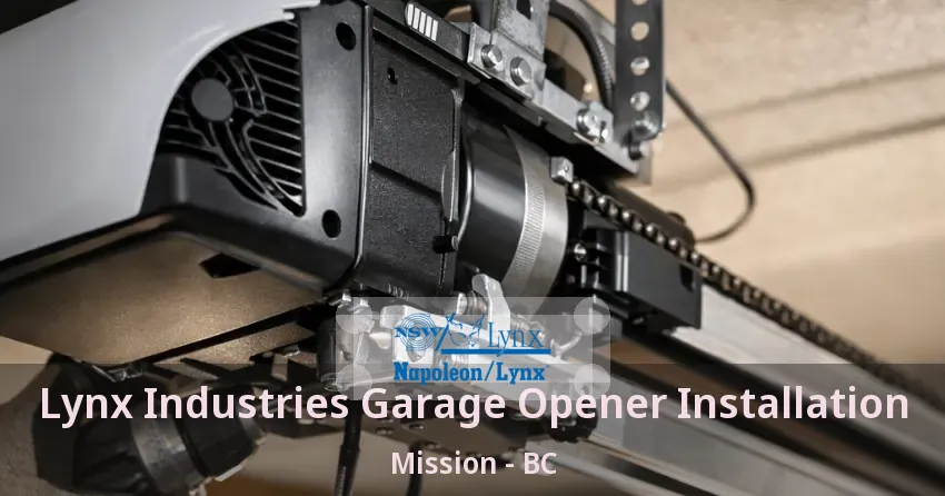 Lynx Industries Garage Opener Installation Mission - BC Lynx Industries Garage Opener Installation Mission - BC