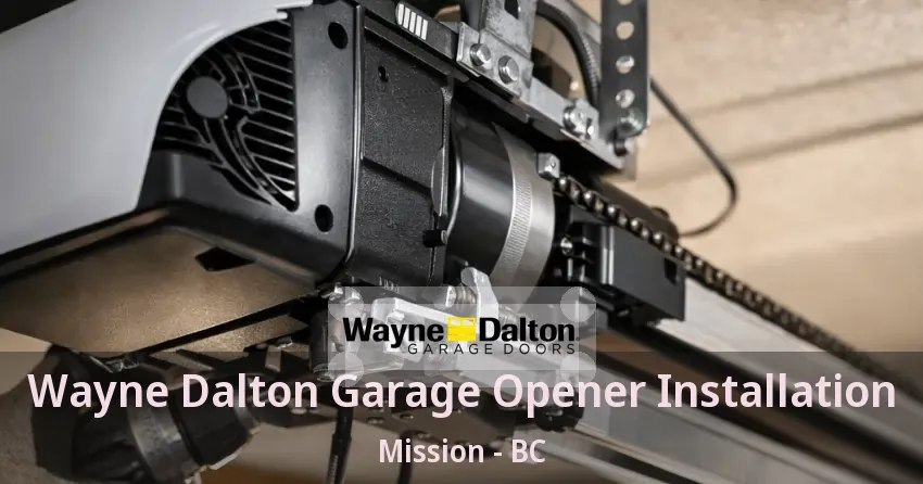 Wayne Dalton Garage Opener Installation Mission - BC