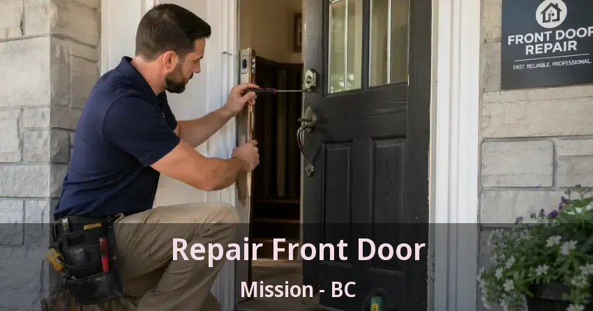 Repair Front Door Mission - BC